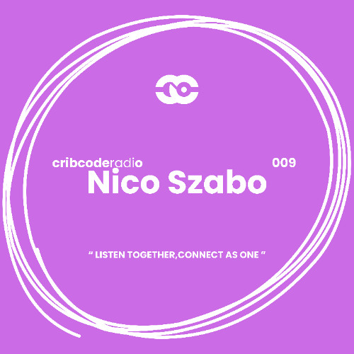 cribcode radio 009 - Nico Szabo