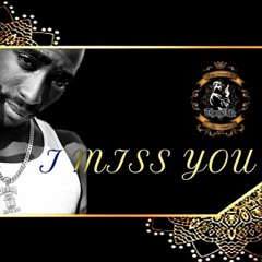 2Pac - I Miss You (I Ain't Mad At Cha) REMIX
