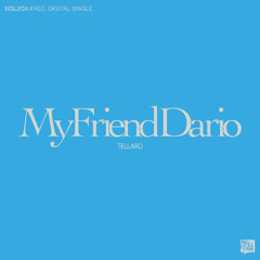 My Friend Dario - Tellaro (Original Mix)