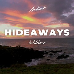 heldclose - Hideaways