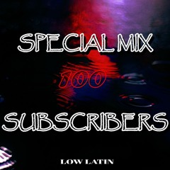 SPECIAL MIX 100 SUBSCRIBERS BY ALL MASSIH