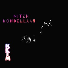 miten kohdellaan
