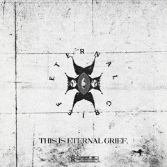 ETERNAL GRIEF