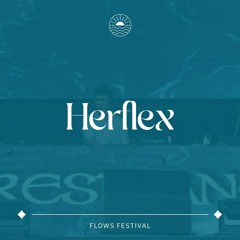 Flows Festival Playlist: Intro & Herflex