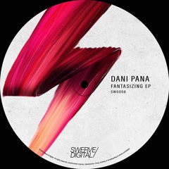 Dani Pana - Fantasizing (Original Mix) [Swerve Digital] [MI4L.com]