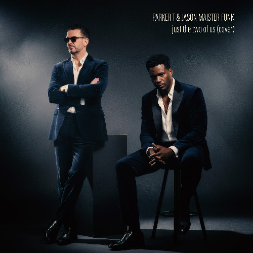 PARKER T & JASON MAISTER FUNK - Just The two Of Us (Bill Withers Cover)