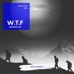 [LOD#001] Bass Monkeys - WTF ( Original Mix )