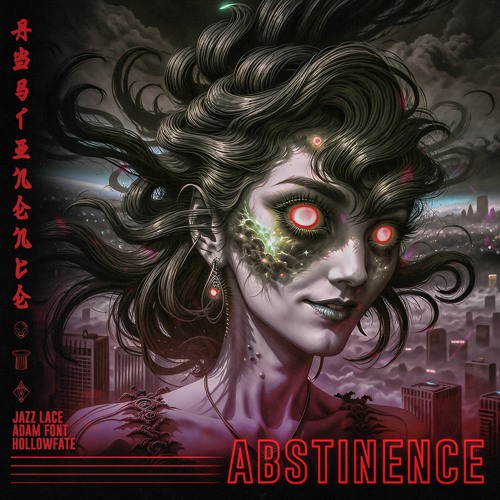 Abstinence ft. Adam Font & Boynay (JazzLace) [Full Track]