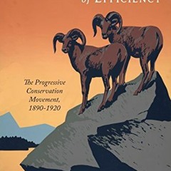 GET [KINDLE PDF EBOOK EPUB] Conservation and the Gospel of Efficiency: The Progressive Conservation