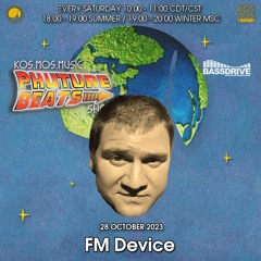 FM Device - Phuture Beats Show @ Bassdrive.com (28 October 2023) - Free D/L 👉 t.me/kosmosmusic
