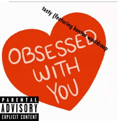 Obsessed With You(featuring-Kenton Wauldroup)