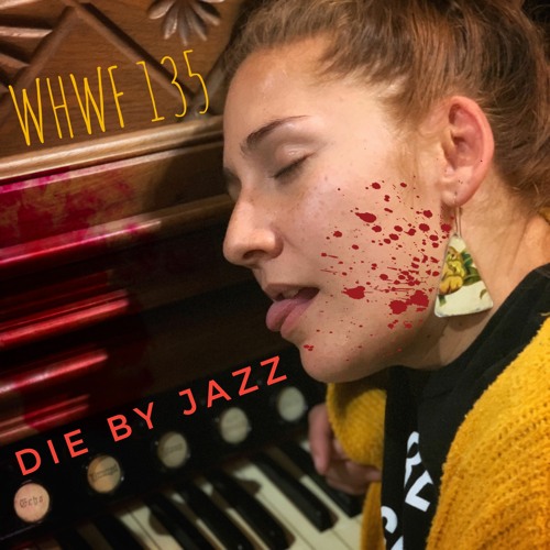 We Heard We're Funny:  Die by Jazz  11-03-2021