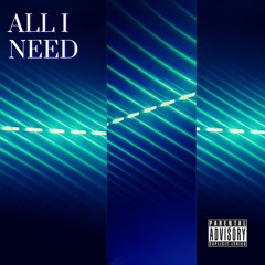 All I Need (Prod. Wershinin Beats)