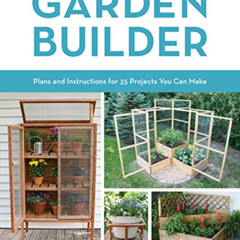 [View] EBOOK 💞 Garden Builder: Plans and Instructions for 35 Projects You Can Make b
