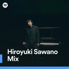 Hiroyuki Sawano Mix