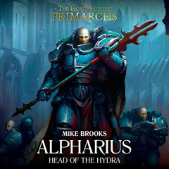 [Download] PDF 📨 Alpharius: Head of the Hydra: The Horus Heresy Primarchs, Book 14 b