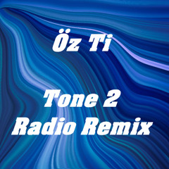Öz Ti - Tone 2 (Radio Remix)