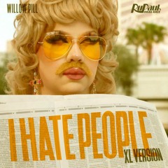 I Hate People XL Version - Willow Pill