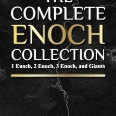❤PDF✔ The Complete Enoch Collection: 1 Enoch, 2 Enoch, 3 Enoch, and Giants