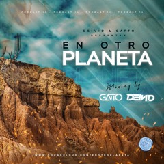 En Otro Planeta (Podcast #14) Mixing By: Deivid Ft Gatto