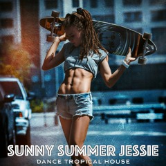 Sunny Summer Jessie. Dance Background Music For Funny Video Vlog