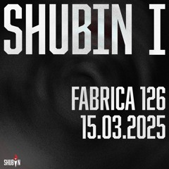 Shubin I, Fabrica 126 (15.03.2025)