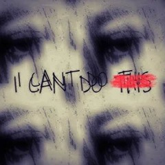 I Can't Do This [FREE DL]