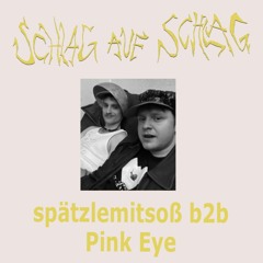 spätzlemitsoß b2b Pink Eye @ Schlag auf Schlag Vol.5