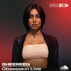 SHEEREEN Obsession Live