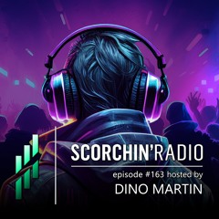 Scorchin' Radio 163 - Dino Martin