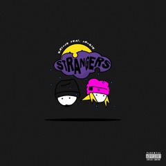 Strangers (Feat. IssBrokie)