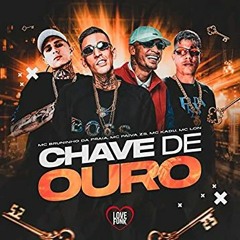 CHAVE DE OURO - MC Bruninho Da Praia, MC Paiva, MC Kadu E MC Lon (Love Funk)