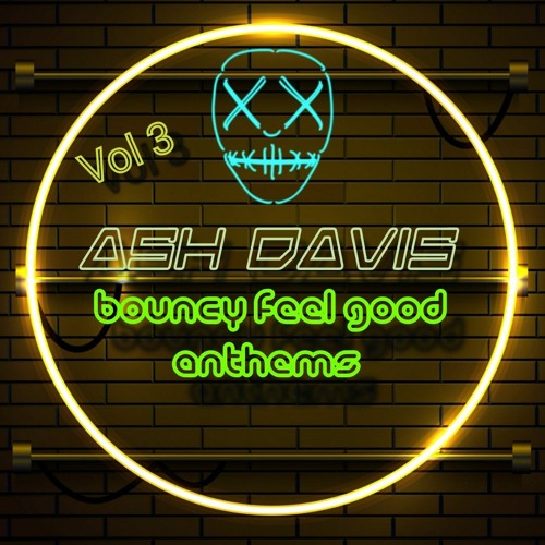 Ash Davis - Bouncy Feel Good Anthems Vol 3 (Jan 2021)