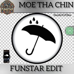MOE THA CHIN FUNSTAR EDIT