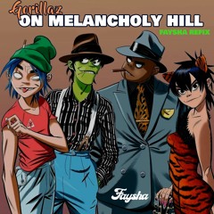 Gorillaz - On Melancholy Hill (FAYSHA REFIX) [FREE DOWNLOAD]