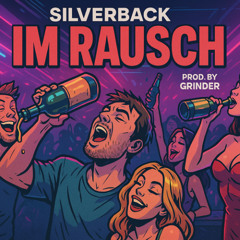 Silverback - Im Rausch (prod. by Grinder)
