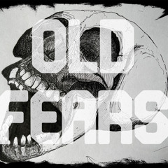 Old Fears