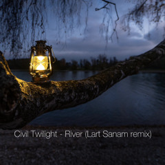 Civil Twilight - River (Lart Sanam remix)