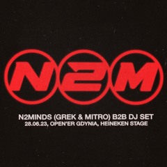 N2MINDS (Grek & Mitro) DJ Set - Open'er Festival Gdynia 2023