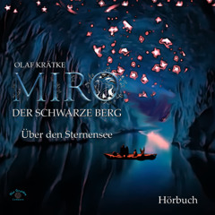 Miro Der schwarze Berg Teil 2 Über den Sternensee Hörbuch Preview