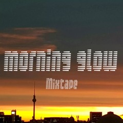 morning glow⭐ Mixtape