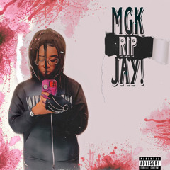 MGK JAY! - R.I.P! (feat. Jaayy3tymes)