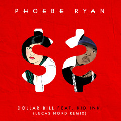 Dollar Bill (Lucas Nord Remix) [feat. Kid Ink]