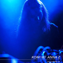 KOMI w/ ANNA Z (26/05/25)