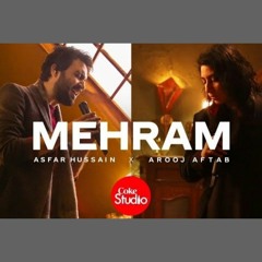 Mehram  Asfar Hussain  Arooj Aftab Coke Studio 14 #Mehramcoke #Asfarhussain #Aroojaftab #Tu_Mehram