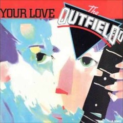 The Outfield-Your Love (DJ Budway Mashup)
