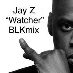 Jay Z "Watcher" BLKmix