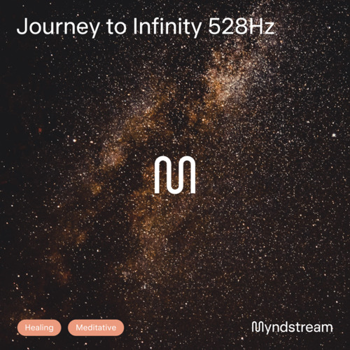 Journey to Infinity 528Hz