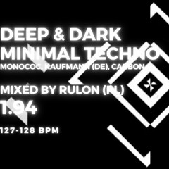 Deep & DARK minimal Techno | Monococ, Kaufmann (DE), Carbon ..mixed by RULon (PL) 1.94