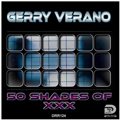 Gerry Verano - 50 Shades Of XXX (Original Mix)